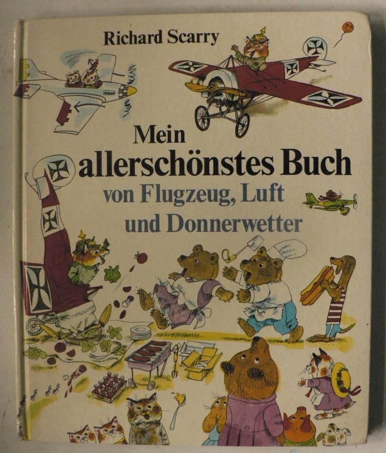 Richard Scarry/von Hill, A.  Mein allerschnstes Buch von Flugzeug, Luft und Donnerwetter 