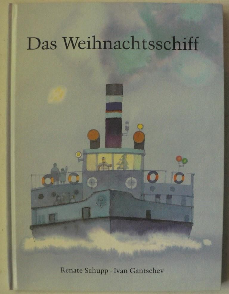Schupp, Renate/Gantschev, Ivan (Illustr.)  Das Weihnachtsschiff 