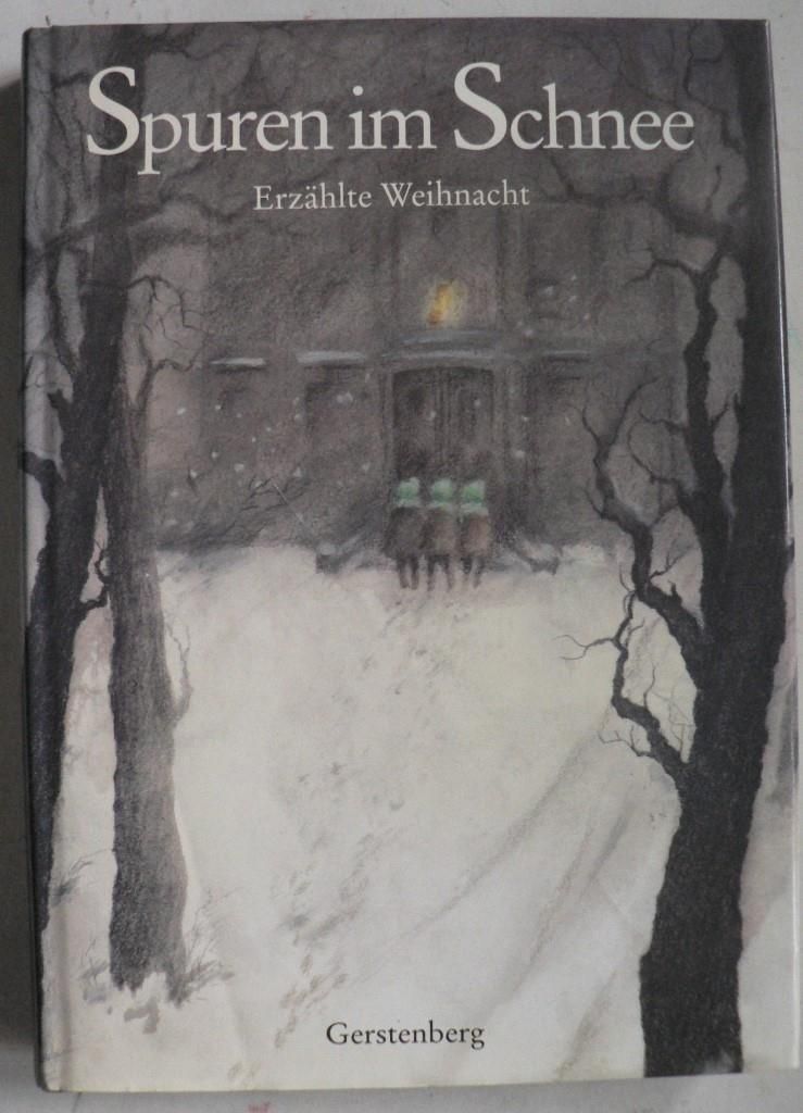 Ursula Kirchberg (Illustr.)/Andrea Deyerling-Baier (Auswahl)  Spuren im Schnee. Erzhlte Weihnacht 