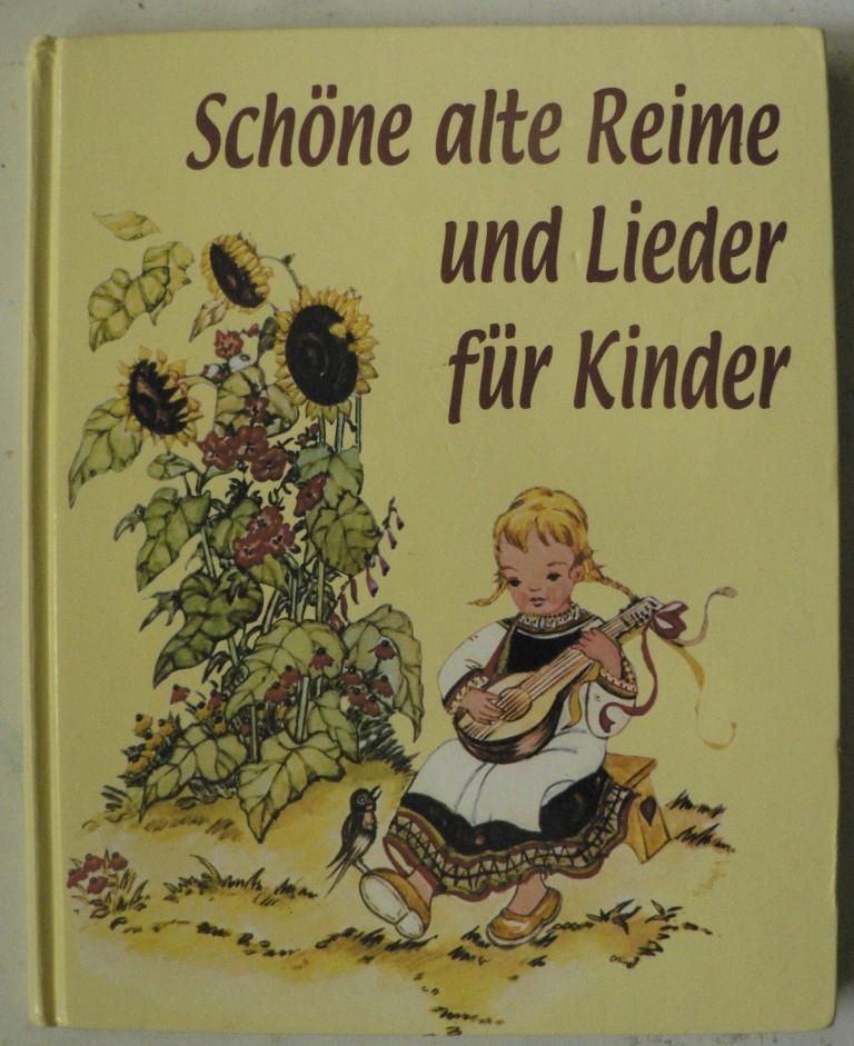 Rose Fischer-Rger (Illustr.)  Schne alte Reime und Lieder fr Kinder 