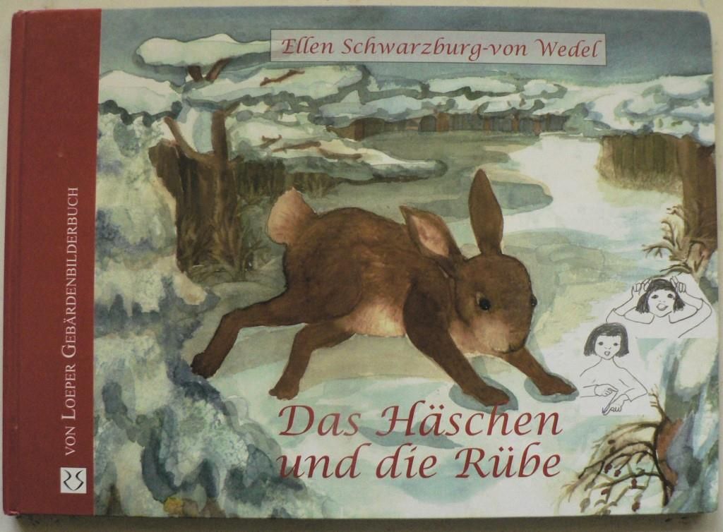 Schwarzburg-von Wedel, Ellen  Das Hschen und die Rbe - Ein chinesisches Wintermrchen neu erzhlt mit Bildern und Gebrden 