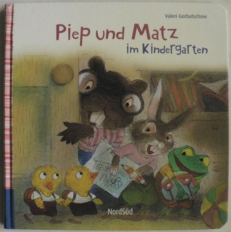 Gorbatschow, Valeri/Jung, Christiane  Piep und Matz im Kindergarten 