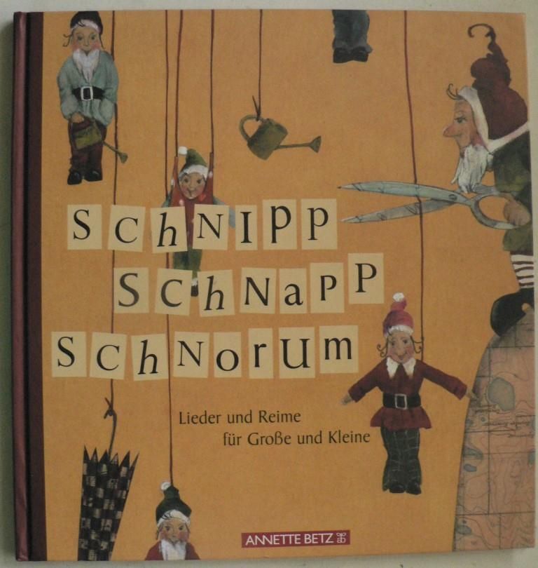 Frank Helfrich/Silke Leffler (Illustr.)  Schnipp Schnapp Schnorum - Lieder und Reime fr Groe und Kleine 