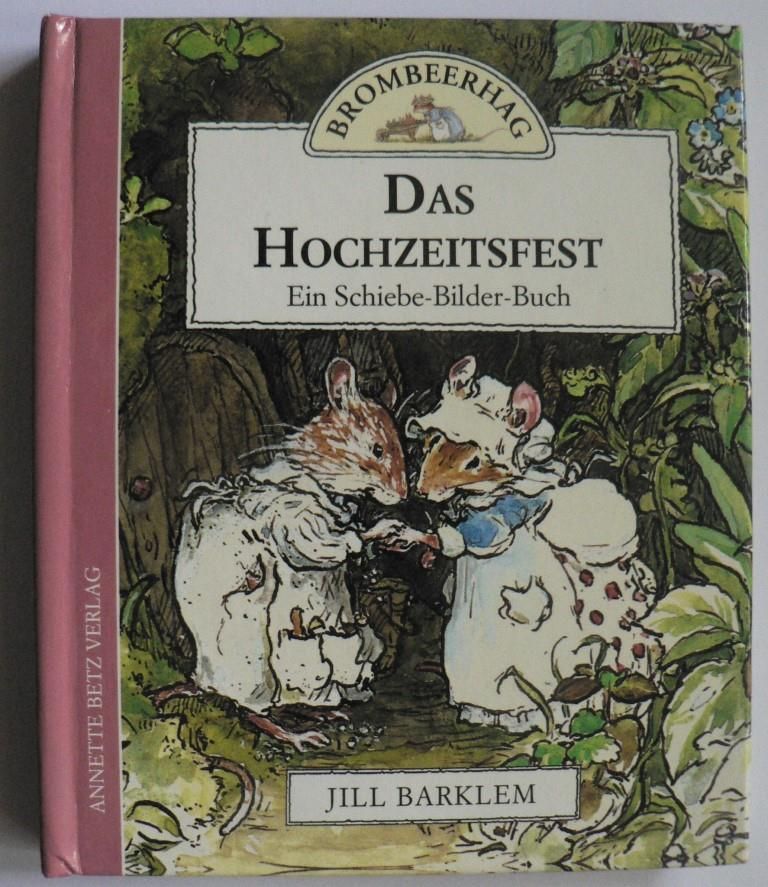 Barklem, Jill/Hmmerle, Susa (bersetz.)  Brombeerhag: Das Hochzeitsfest. Ein Schiebe-Bilder-Buch 