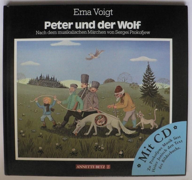 Voigt, Erna/Prokofjew, Sergei  Peter und der Wolf. Nach dem musikalischen Mrchen von Sergei Prokofjew (mit CD) 