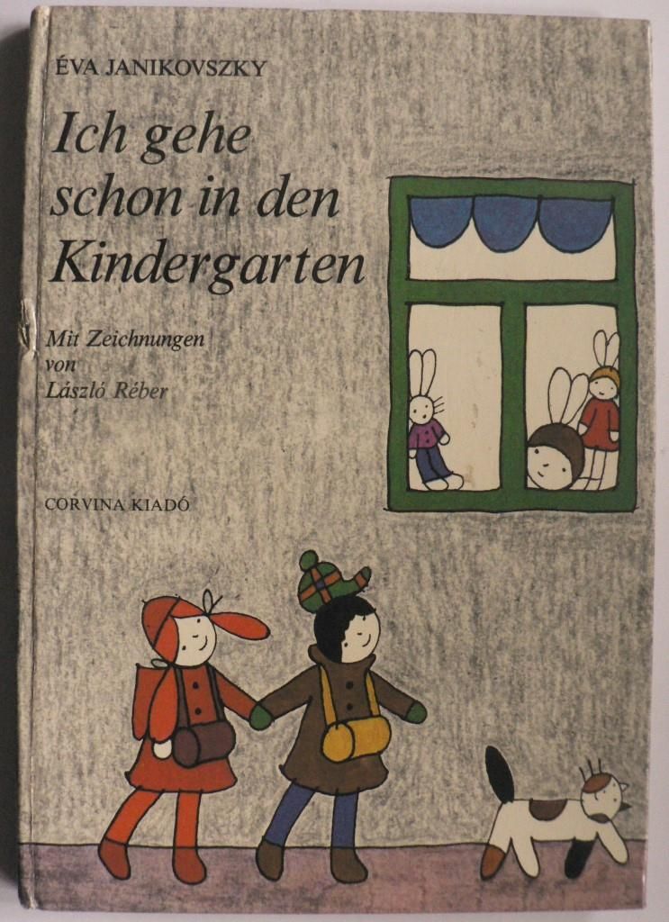 Janikovszky, Eva/Rber, Lszlo (Illustr.)  Ich gehe schon in den Kindergarten 