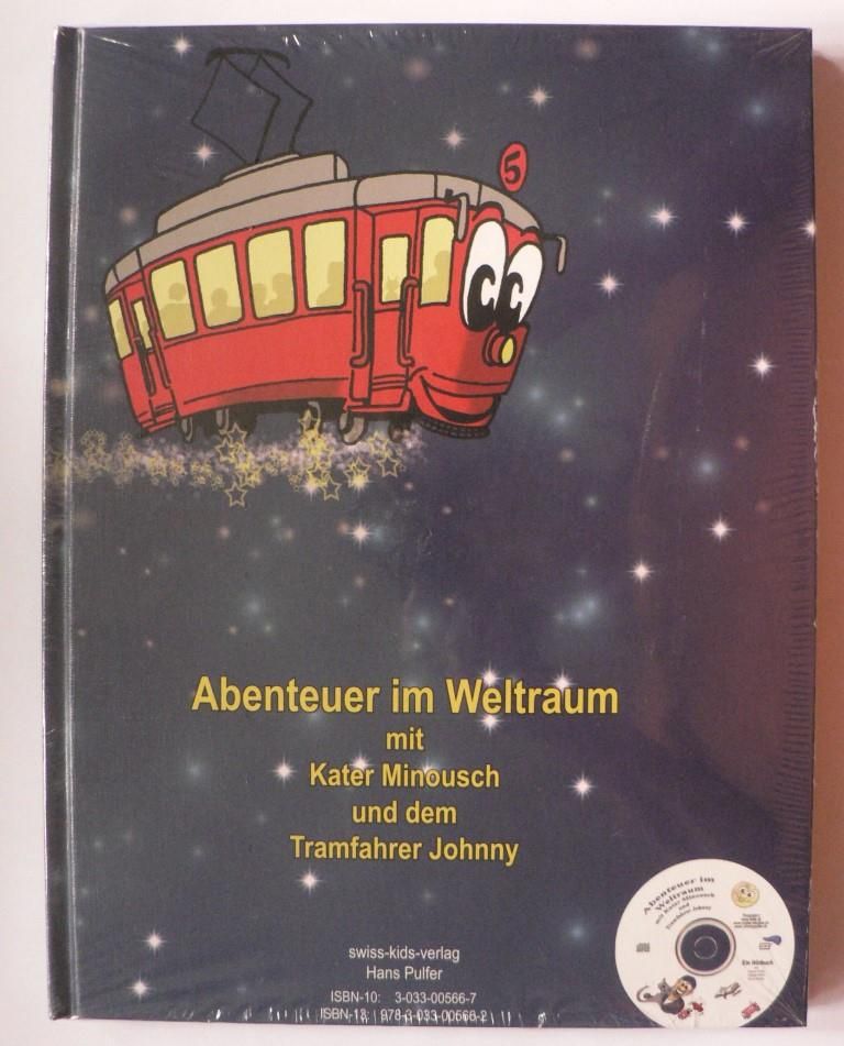 Johnny Pulfer/Denis Rochat (Illustr.)  Abenteuer im Weltraum mit Kater Minousch und dem Traumfahrer Johnny. Mit Hörbuch-CD 