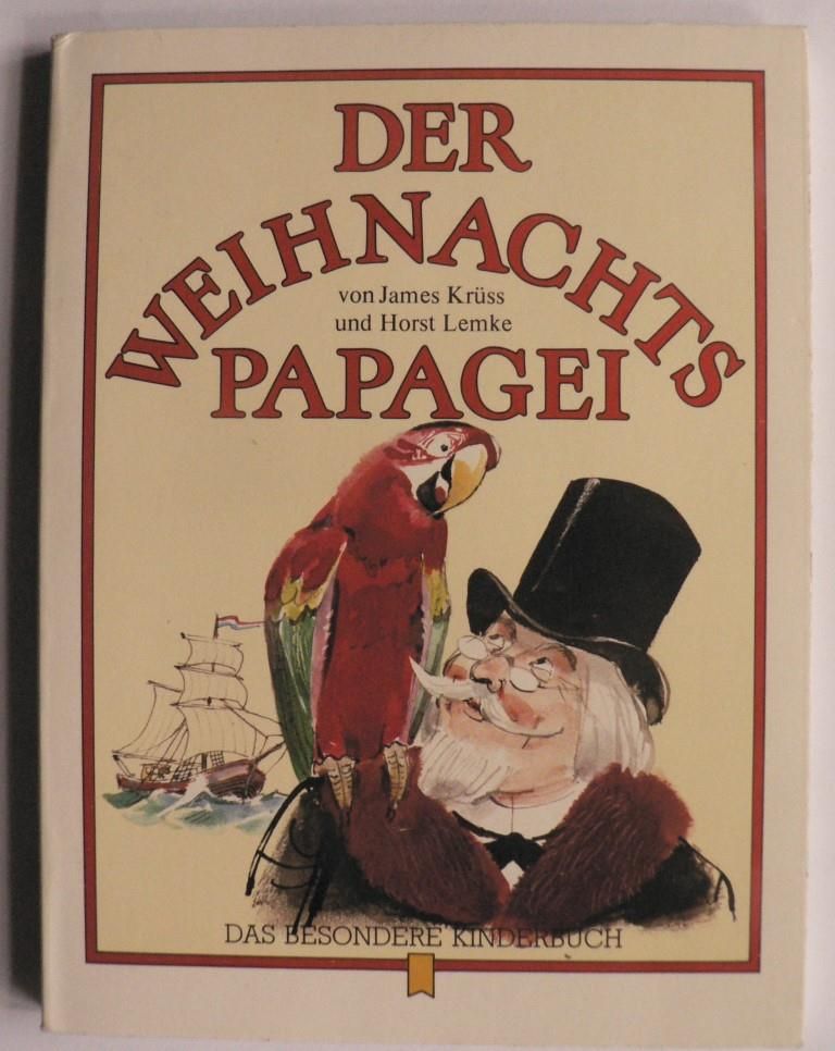 Horst Lemke/James Krss  Der Weihnachtspapagei (Das besondere Kinderbuch) 