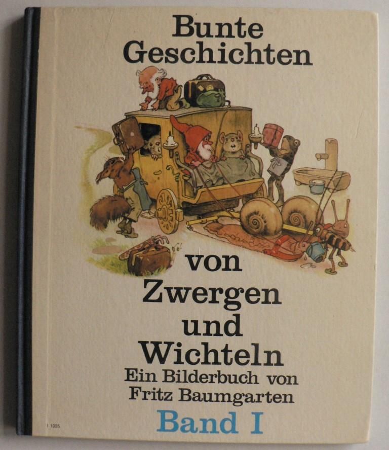 Fritz Baumgarten  Bunte Geschichten von Zwergen und Wichteln. Ein Bilderbuch (Band I) 