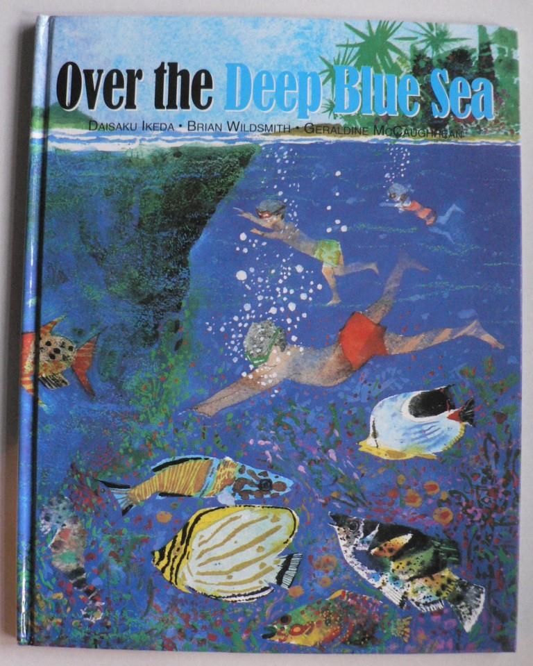 Daisaku Ikeda/Brian Wildsmith/Geraldine McCaughrean (bersetz.)  Over the Deep Blue Sea 