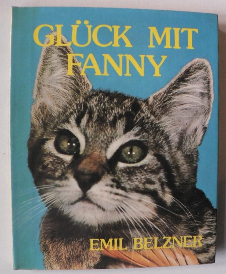 Emil Belzner/Gerhard Oberlnder (Illustr.)  Glck mit Fanny. Ein Katzenbuch 
