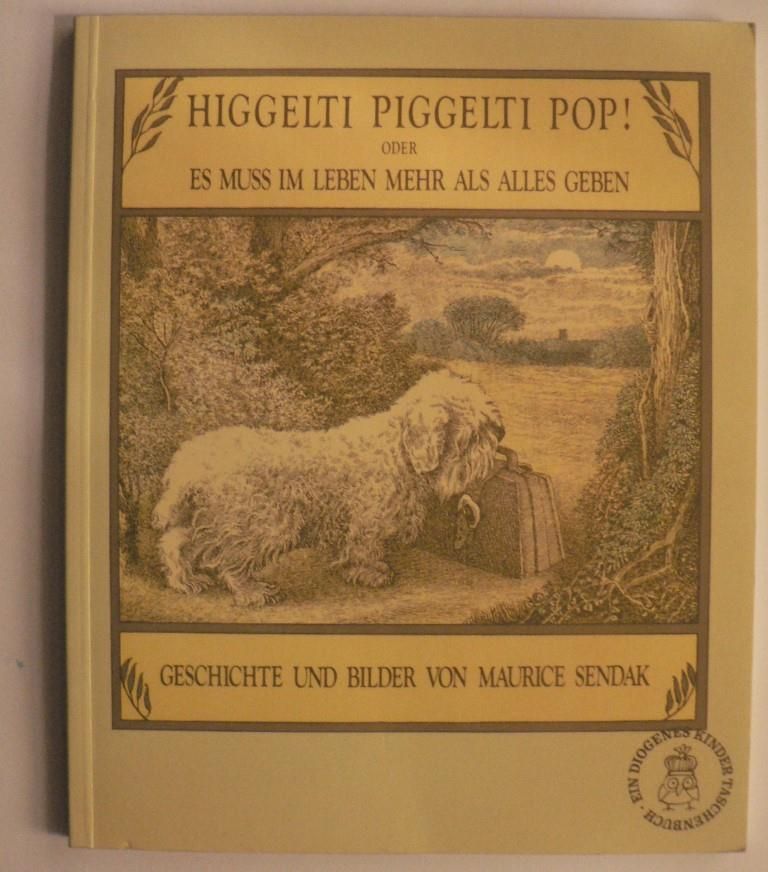 Sendak, Maurice/Krah, Hildegard (bersetz.)  Higgelti Piggelti Pop! oder Es muss im Leben mehr als alles geben 