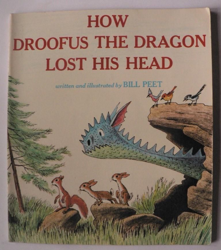 Bill Peet  How Droofus The Dragon Lost His Head 