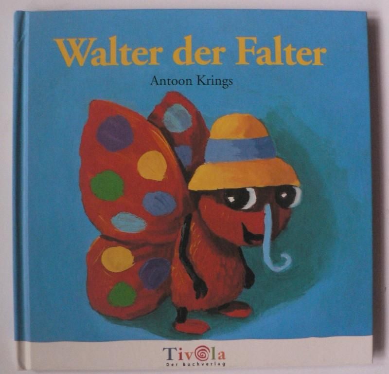 Krings, Antoon/Scheffel, Tobias (bersetz.)  Walter, der Falter 