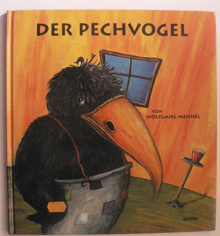 Mennel, Wolfgang  Der Pechvogel 
