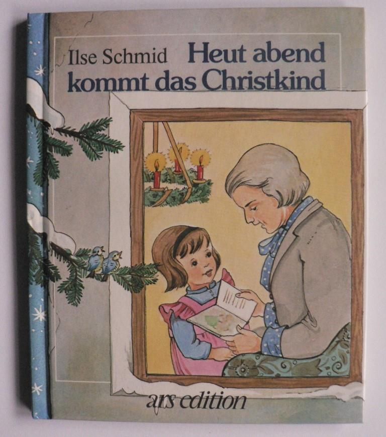 Schmid, Ilse  Heut abend kommt das Christkind 