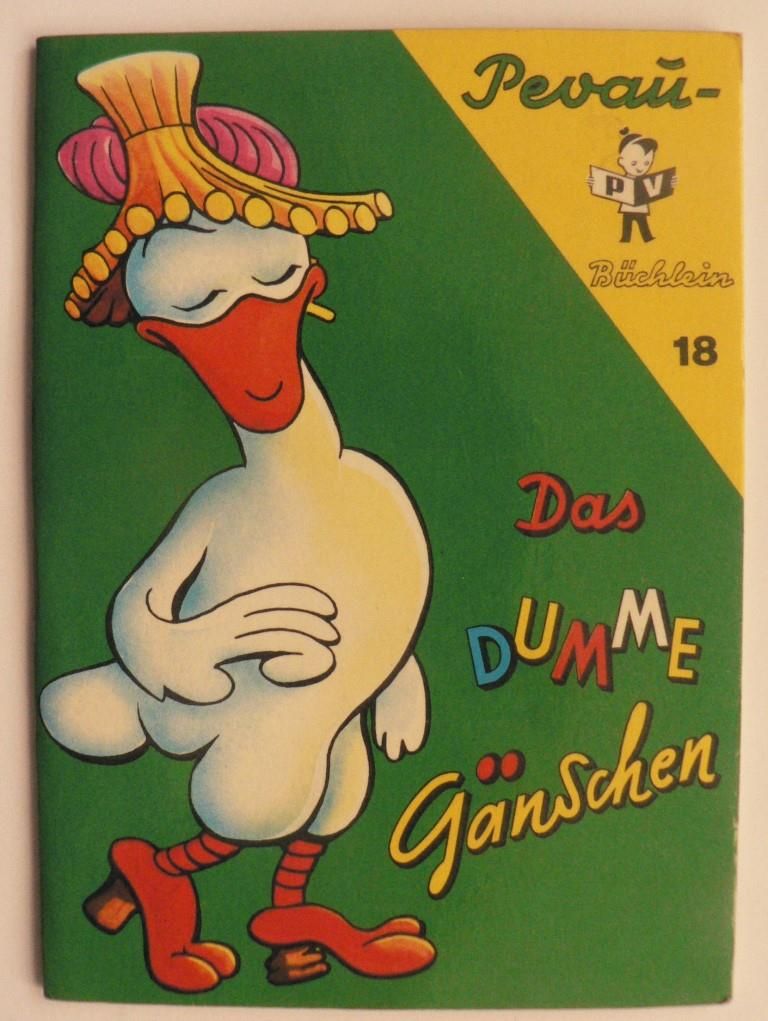 Ursula Fischer/Fischerkoesen-Film  Das dumme Gnschen (Pevau-Bchlein Nr. 18) 