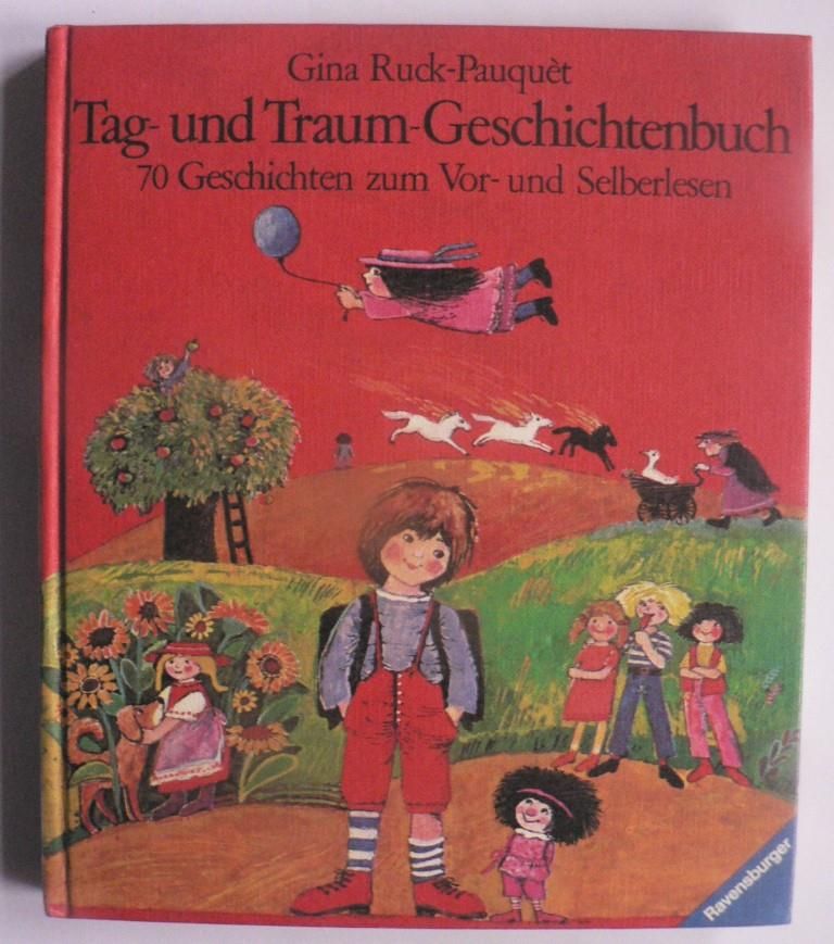 Ruck-Pauqut, Gina/Witt, Edith  Tag- und Traum-Geschichtenbuch. 70 Geschichten zum Vor- und Selberlesen 