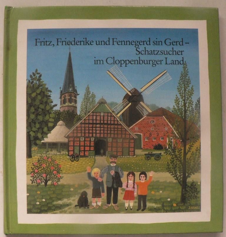 Hermann Gutmann/Josef Hawle (Illustr.)  Fritz, Friederike und Fennegerd sin Gerd - Schatzsucher im Cloppenburger Land. 