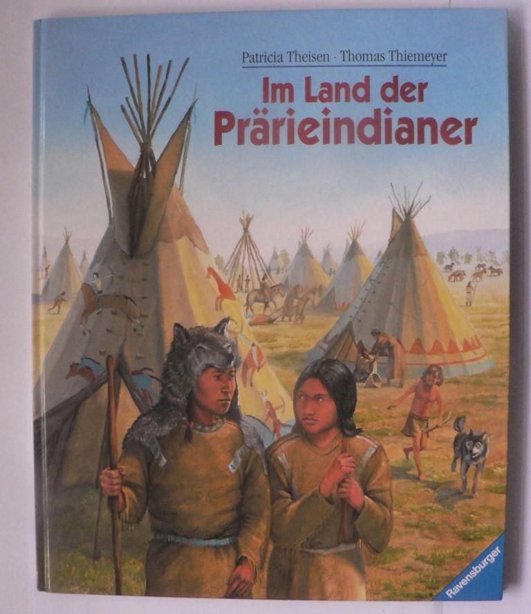 Theisen, Patricia/Thiemeyer, Thomas  Im Land der Prrieindianer 