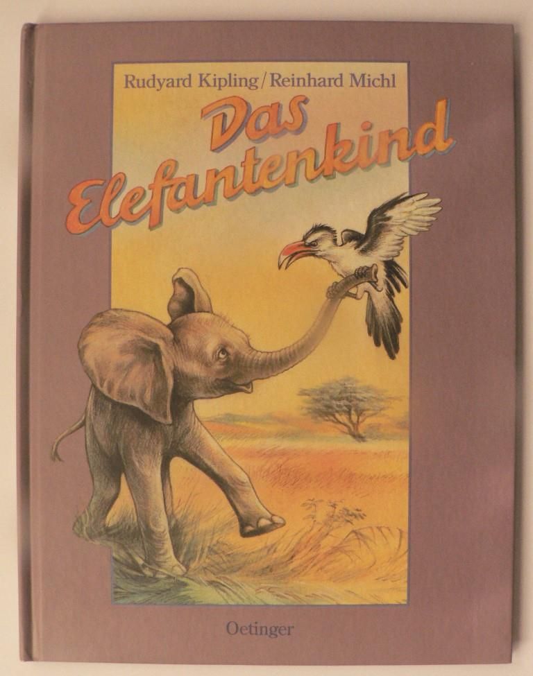 Rudyard Kipling/Reinhard Michl/Irmela Brender  Das Elefantenkind. Eine Geschichte fr den allerliebsten Liebling 