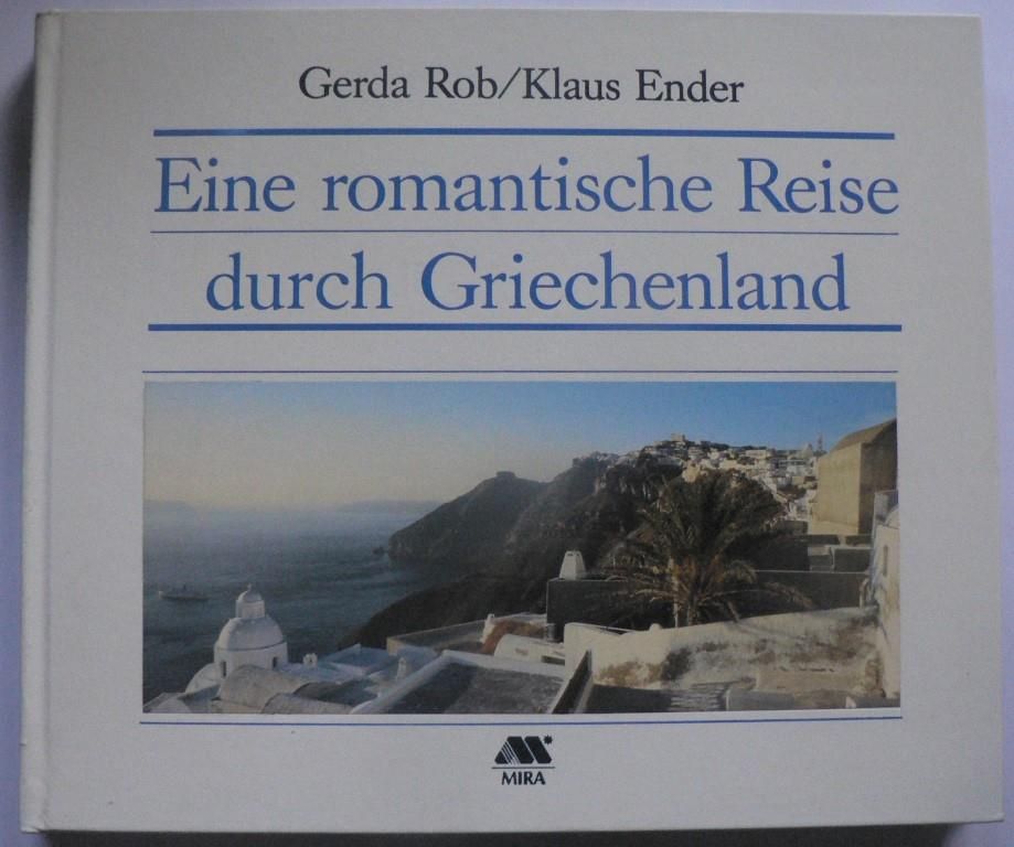 Gerda Rob/Klaus Ender  Eine romantische Reise durch Griechenland 