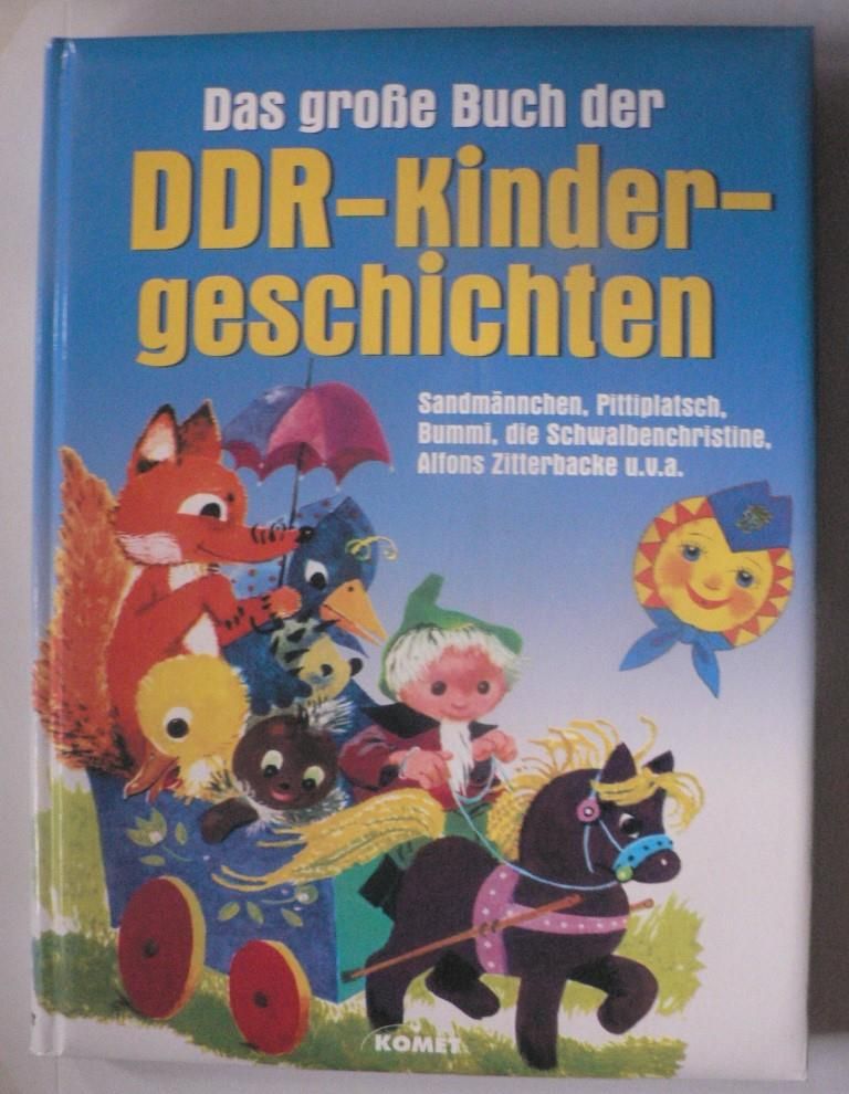 Simone Reisdorf/Martin Weihl  Das groe Buch der DDR-Kindergeschichten: Sandmnnchen, Pittiplatsch, Bummi, die Schwalbenchristine, Alfons Zitterbacke u.v.a. 