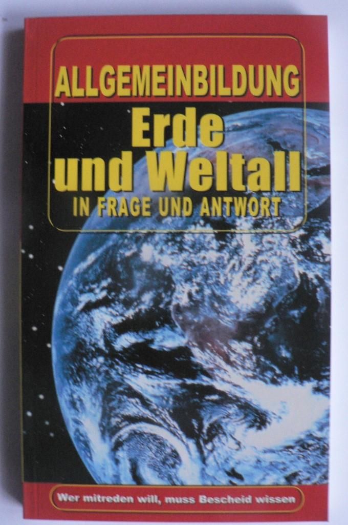 Pawelczak, Dieter R.  Erde und Weltall. In Frage und Antwort 