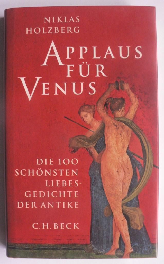 Holzberg, Niklas  Applaus fr Venus - Die 100 schnsten Liebesgedichte der Antike 