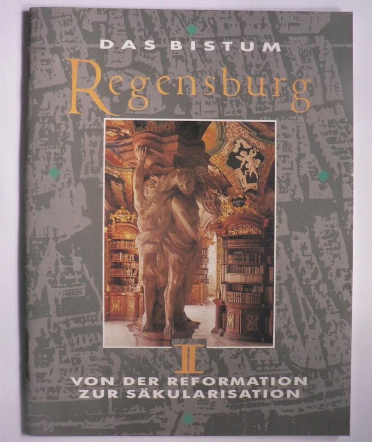 Karl Hausberger  Das Bistum Regensburg II. Von der Reformation bis zur Skularisation 