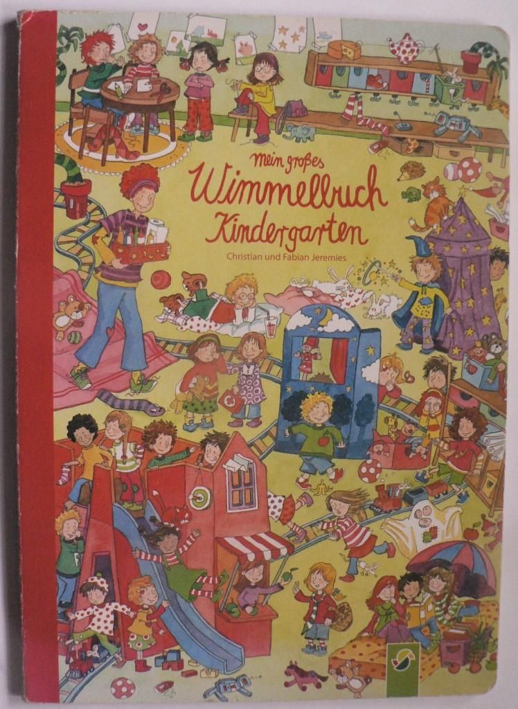 Christian & Fabian Jeremies  Mein groes Wimmelbuch Kindergarten 