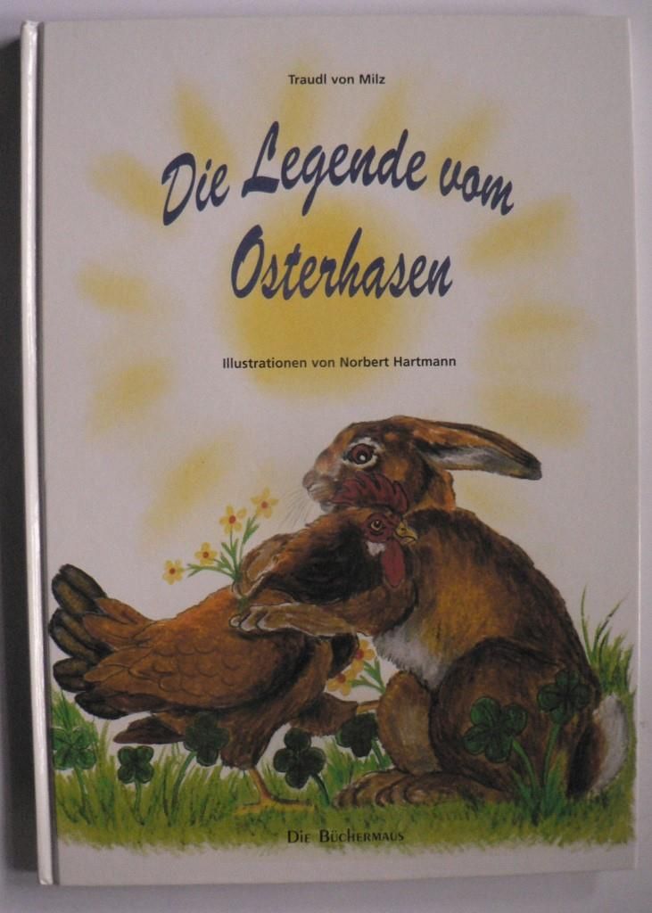 von Milz, Traudl/Hartmann, Norbert  Die Legende vom Osterhasen 
