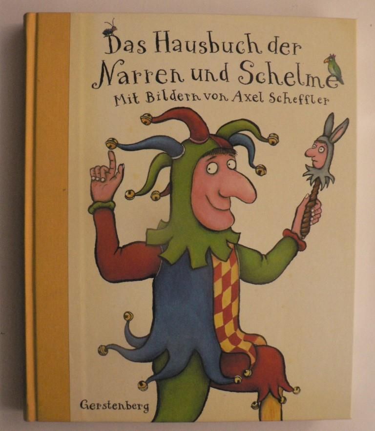 Axel Scheffler (Illustr.)  Das Hausbuch der Narren und Schelme 