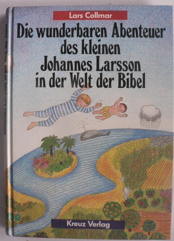 Collmar, Lars/Nyrn, Kikka (Illustr.)/Homann, Ulrich (bersetz.)  Die wunderbaren Abenteuer des kleinen Johannes Larsson in der Welt der Bibel 