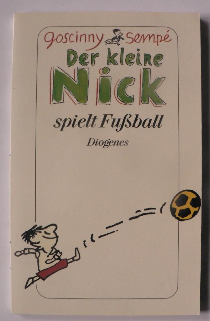Goscinny, Ren/Semp, Jean-Jacques/Lenzen, Hans Georg  Der kleine Nick spielt Fuball - Vier prima Geschichten vom kleinen Nick und seinen Freunden 