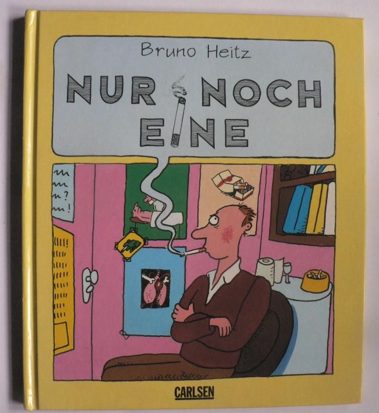 Heitz, Bruno  Nur noch eine - Papa hat aufgehrt zu rauchen 