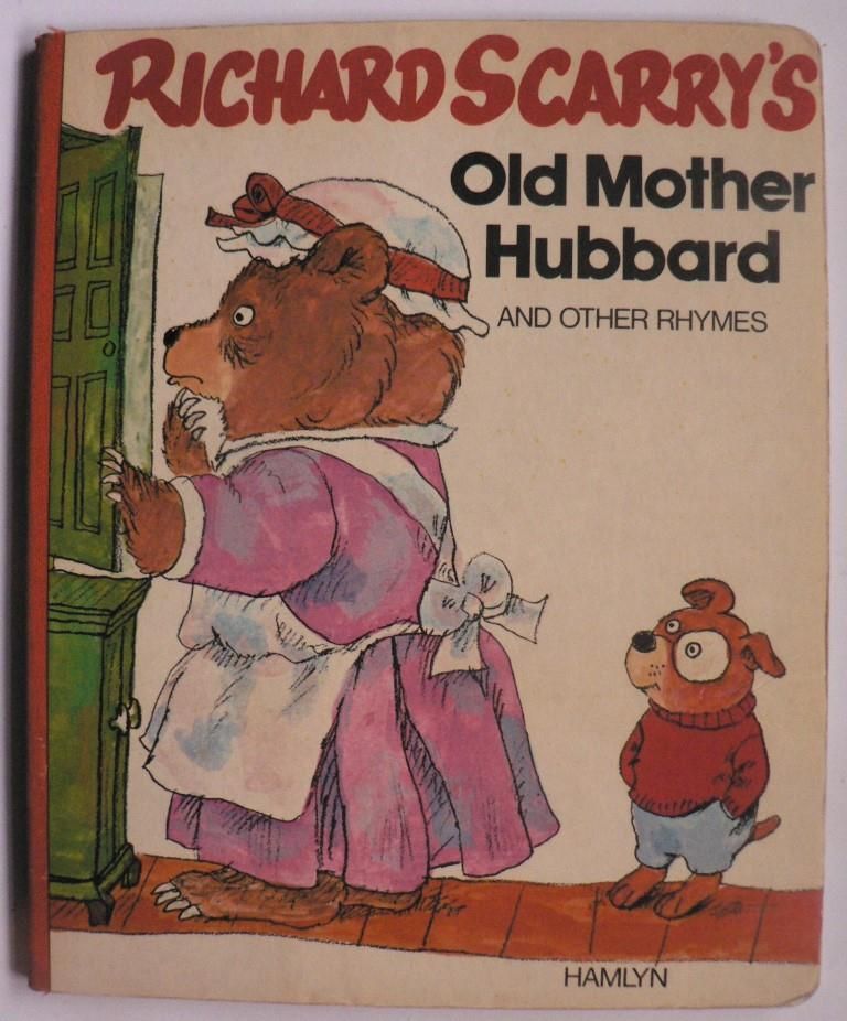 Richard Scarry  Richard Scarry`s  Old Mother Hubbard and Other Rhymes 