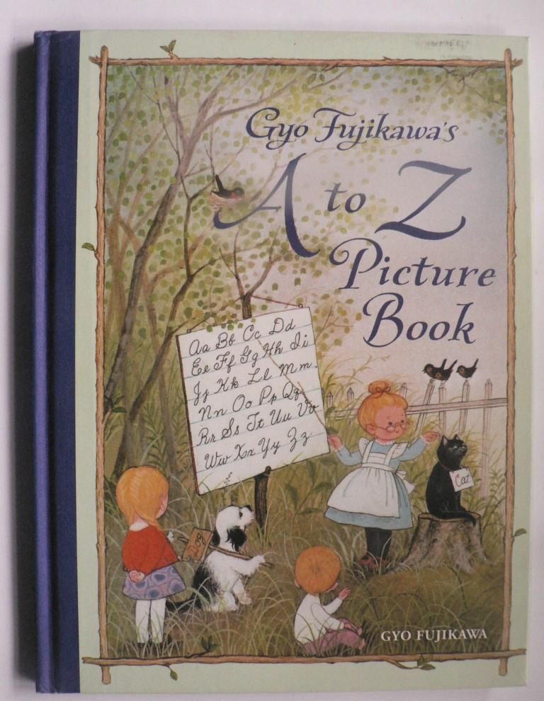Gyo Fujikawa  Gyo Fujikawa`s A to Z Picture Book 