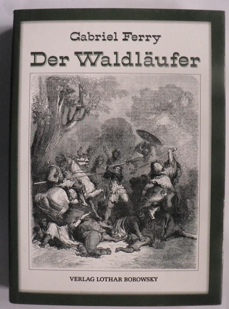Gabriel Ferry/Gustave Dor (Illustr.)  Der Waldlufer 