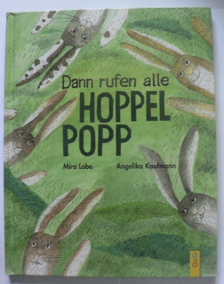 Lobe, Mira/Kaufmann, Angelika  Dann rufen alle Hoppelpopp 