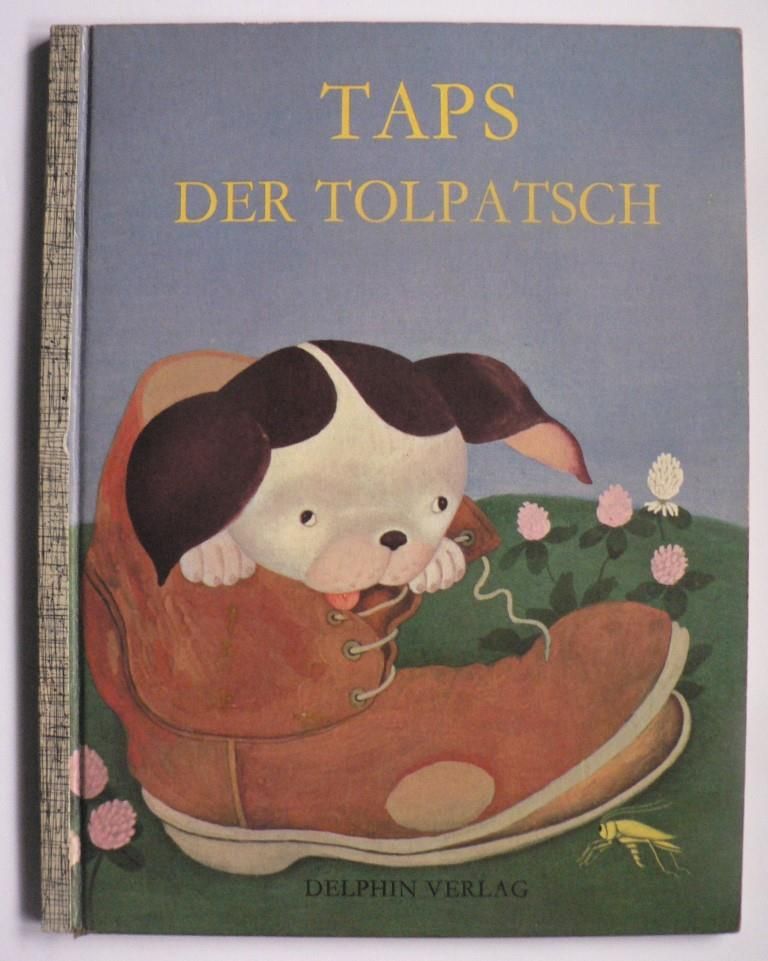 Janette S. Lowrey/Gustav Tenggren (Illustr.)/L. Julius (bersetz.)  TAPS, der Tolpatsch 