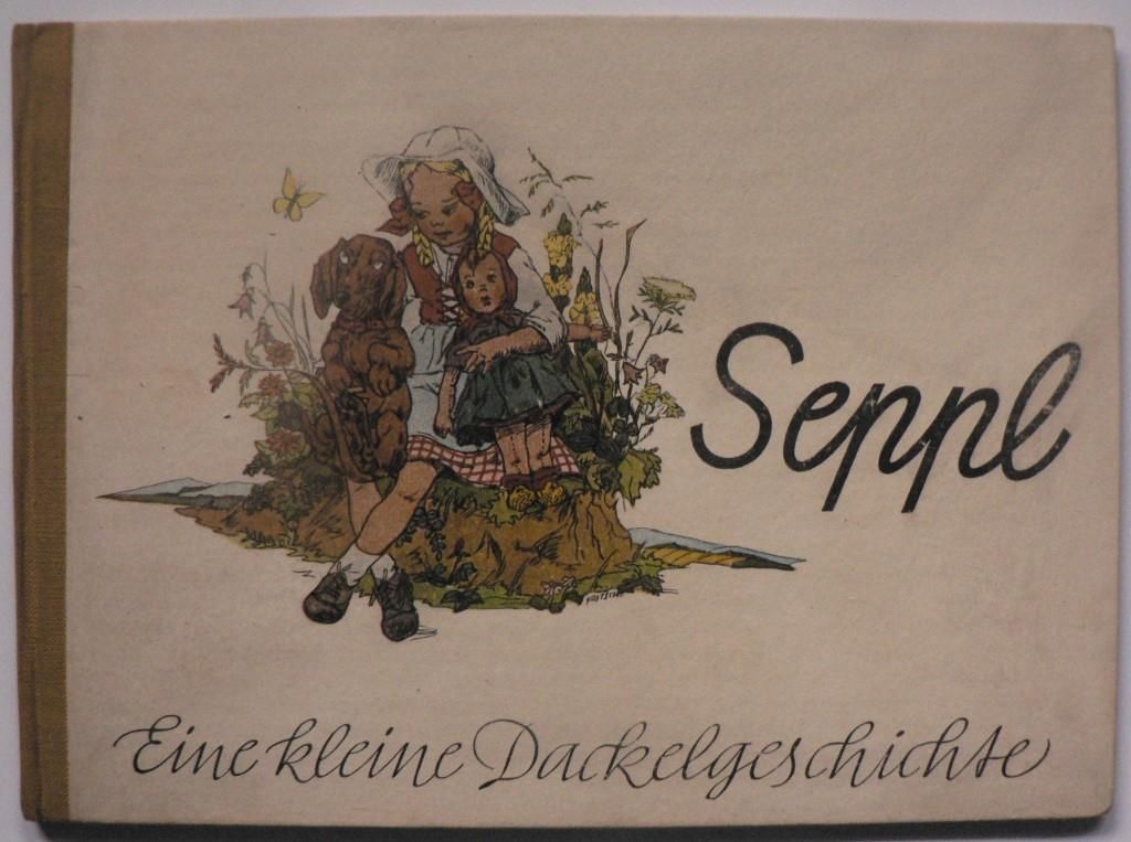 Veronika Fritsche (Illustr.)/Gerhard Burkhardt (Verse)  Seppl - Eine kleine Dackelgeschichte 