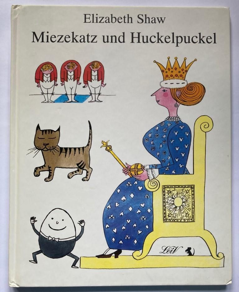 Miezekatz und Huckelpuckel  1. Auflage - Shaw, Elisabeth (Illustr.)/Dehmel, Paula/Holtz-Baumert, Gerhard/Krüss, James/Kahlau, Heinz/Kirsch, Rainer