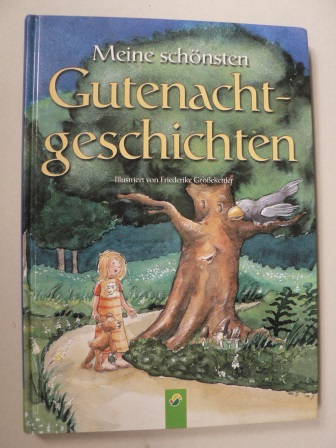 Meine schönsten Gutenachtgeschichten - Huber, Annette/Jäckle, Doris/Streufert, Sabine/Großekettler, Friederike (Illustr.)