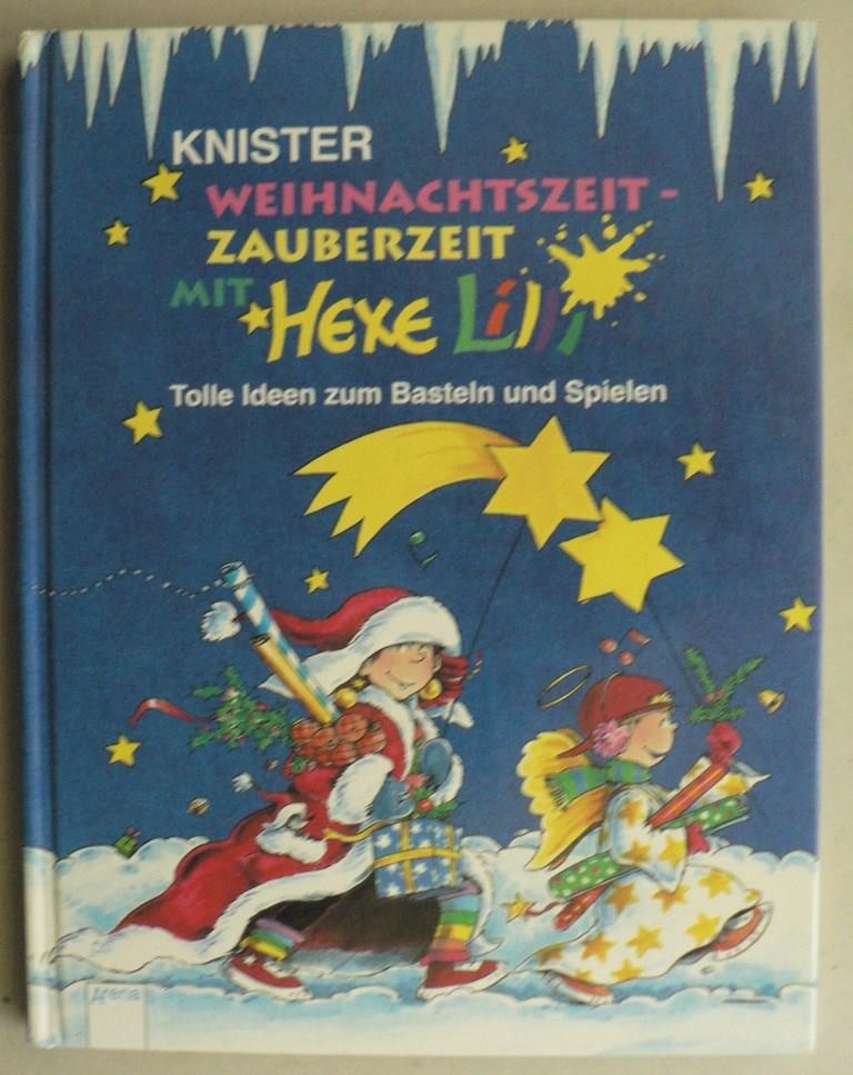 Weihnachtszeit, Zauberzeit mit Hexe Lilli. Tolle Ideen zum Basteln und Spielen  1. Auflage - Knister/Rieger, Birgit