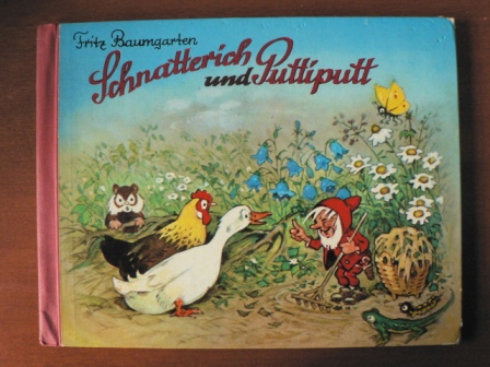 Schnatterich und Puttiputt - Fritz Baumgarten (Illustr.)/Lena Hahn (Verse)