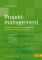 Projektmanagement Methoden, Techniken, Verhaltensweisen 5. Auflage - Hans-Dieter Litke