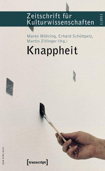 Knappheit: Zeitschrift für Kulturwissenschaften, Heft 1/2011 (ZfK - Zeitschrift für Kulturwissenschaften)