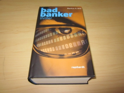 Bad Banker - Will, Markus A.