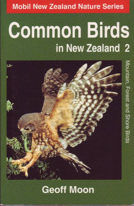 Common Birds in New Zealand 2; Mountain, Forest and Shore Birds - Moon, Geoff